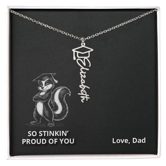 Stinkin' Proud - Name Necklace - Dad to Daughter Graduation