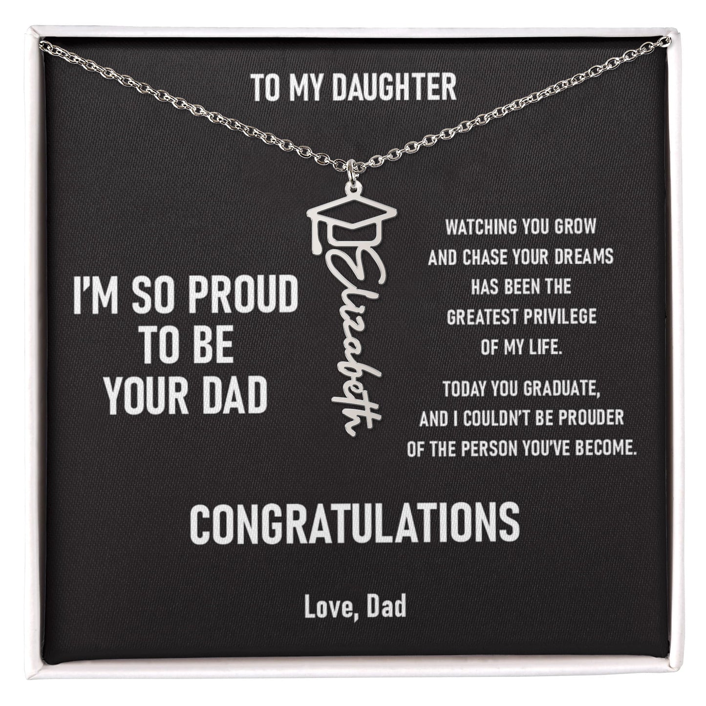 I'M SO PROUD TO BE YOUR DAD – Personalized Graduation Name Necklace  (Dad to Daughter)
