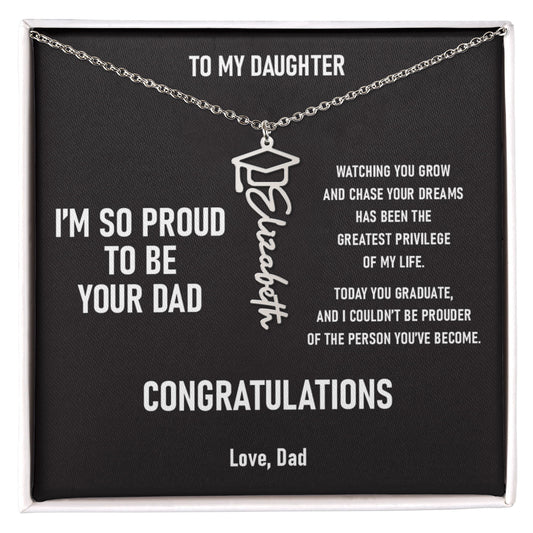 I'M SO PROUD TO BE YOUR DAD – Personalized Graduation Name Necklace  (Dad to Daughter)