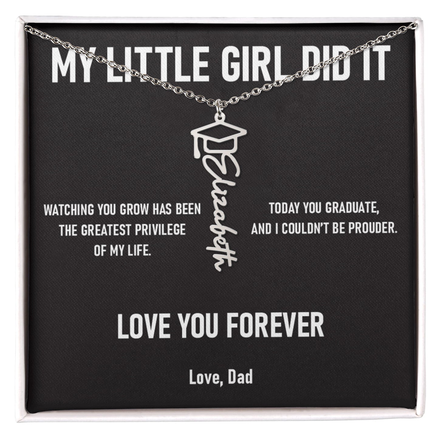 MY LITTLE GIRL DID IT – Personalized Graduation Name Necklace (Dad to Daughter)