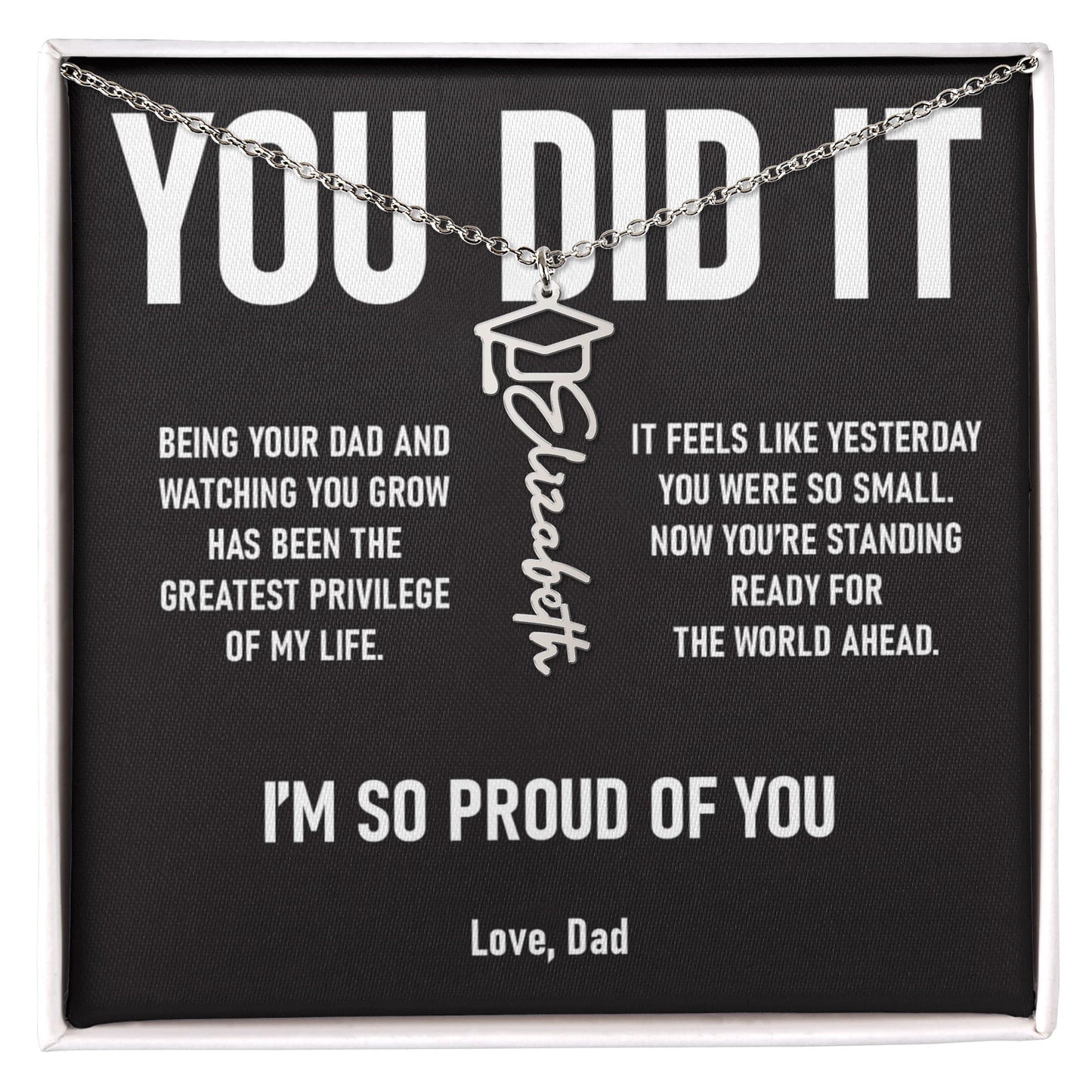 YOU DID IT – Graduation Gift From Dad to DAUGHTER