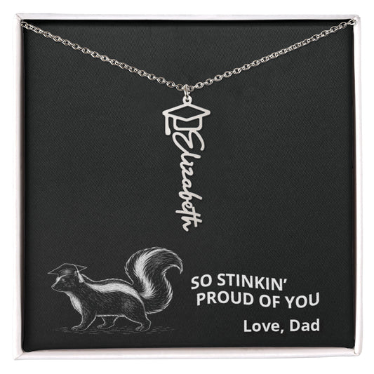 Stinkin' Proud II - Name Necklace - Dad to Daughter Graduation
