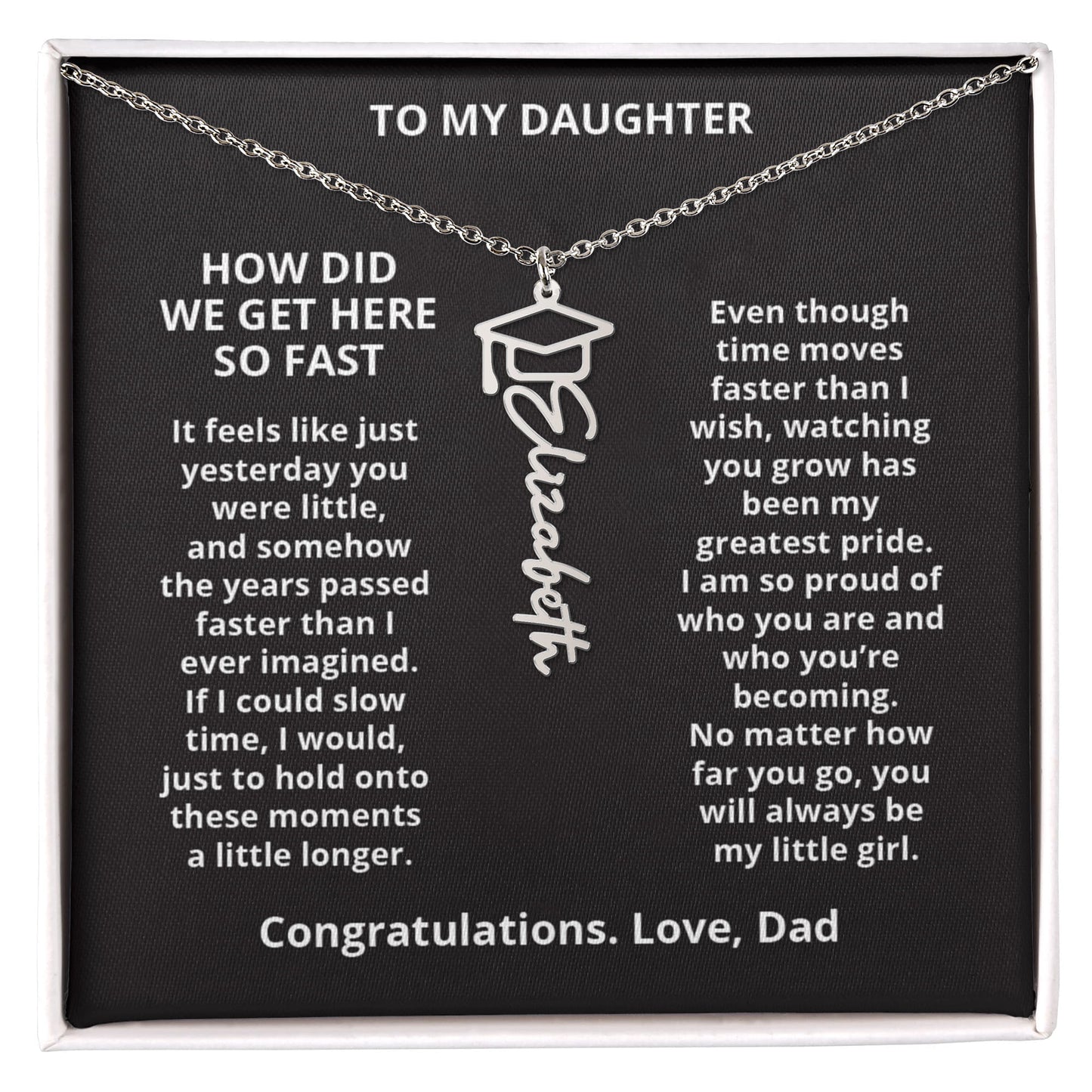 HOW DID WE GET HERE SO FAST - Name Necklace - Graduation