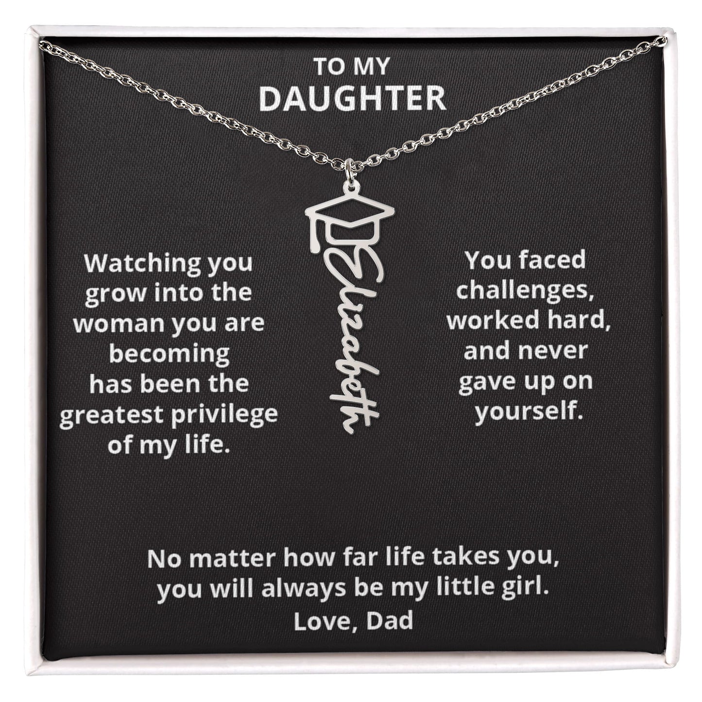WATCHING YOU GROW - Name Necklace - TO MY DAUGHTER Graduation
