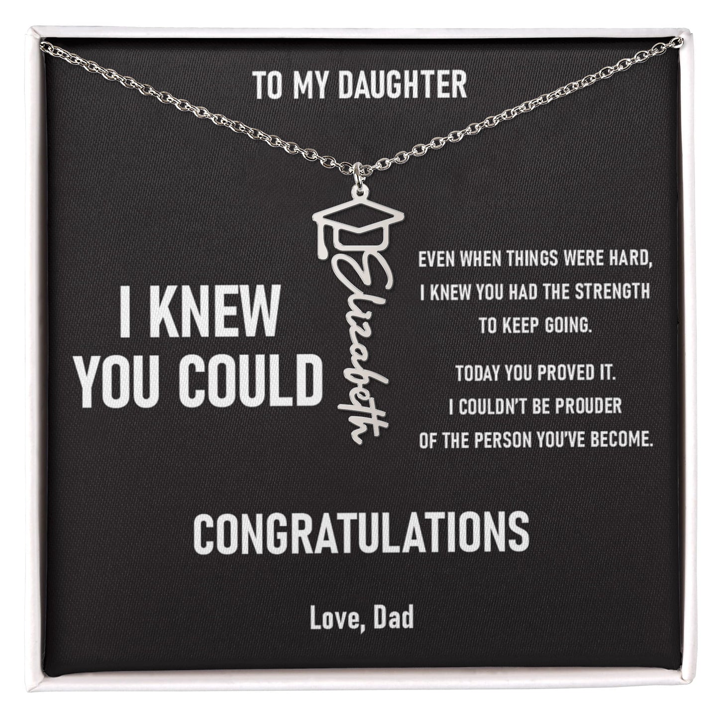 I KNEW YOU COULD – Graduation Gift From Dad to DAUGHTER