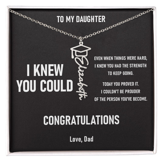 I KNEW YOU COULD – Graduation Gift From Dad to DAUGHTER