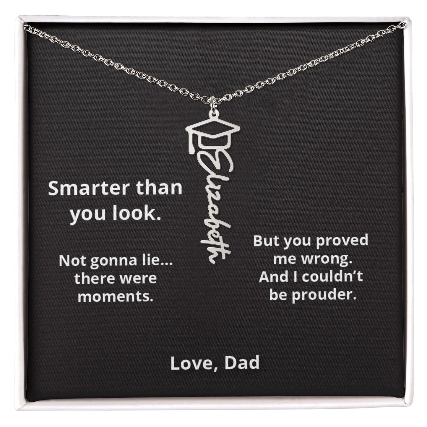 Smarter than you look - Name Necklace - Graduation