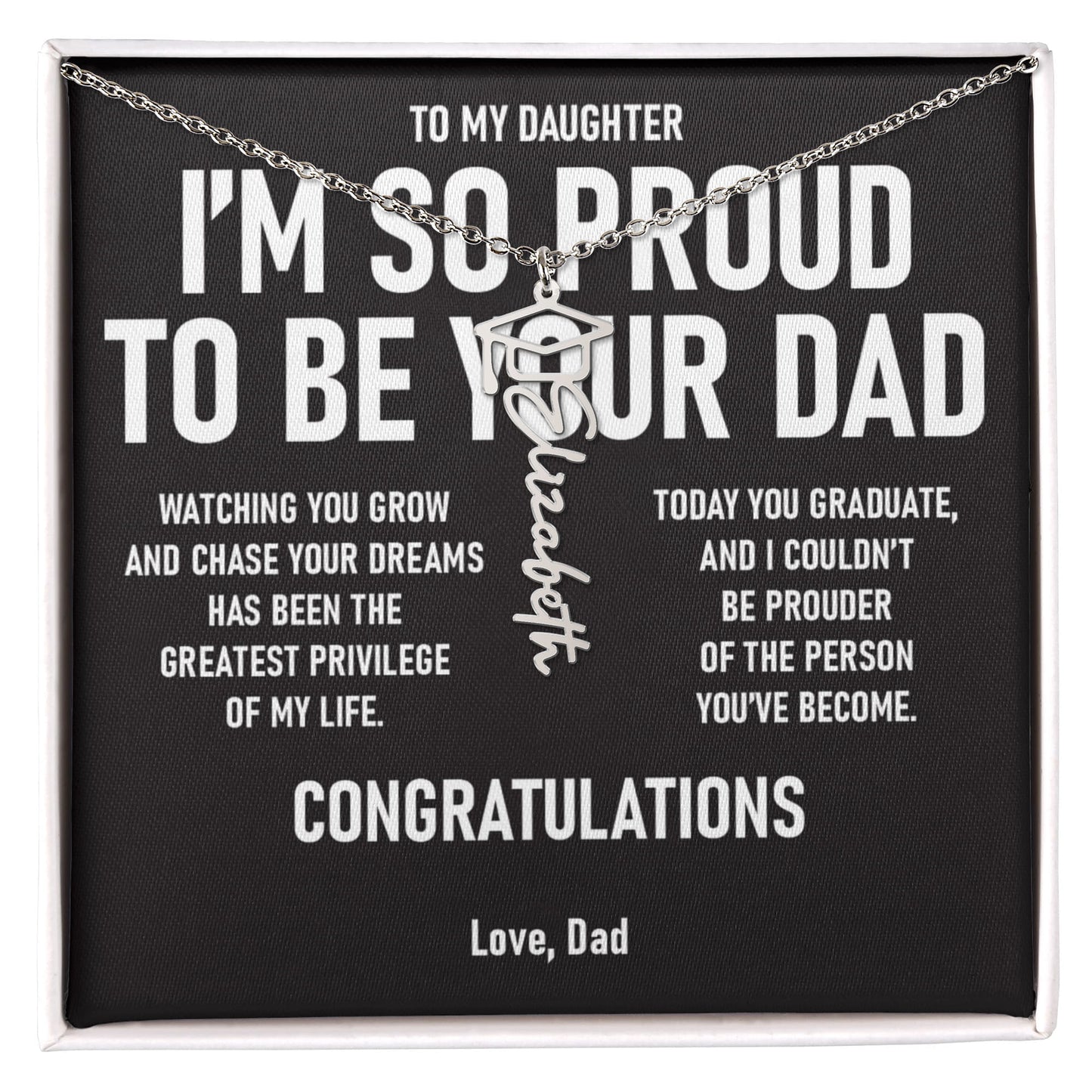I'M SO PROUD TO BE YOUR DAD – Personalized Graduation Name Necklace (Dad to Daughter)