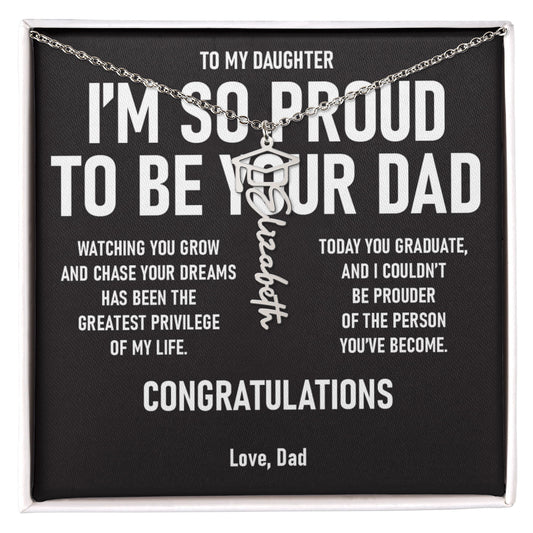 I'M SO PROUD TO BE YOUR DAD – Personalized Graduation Name Necklace (Dad to Daughter)