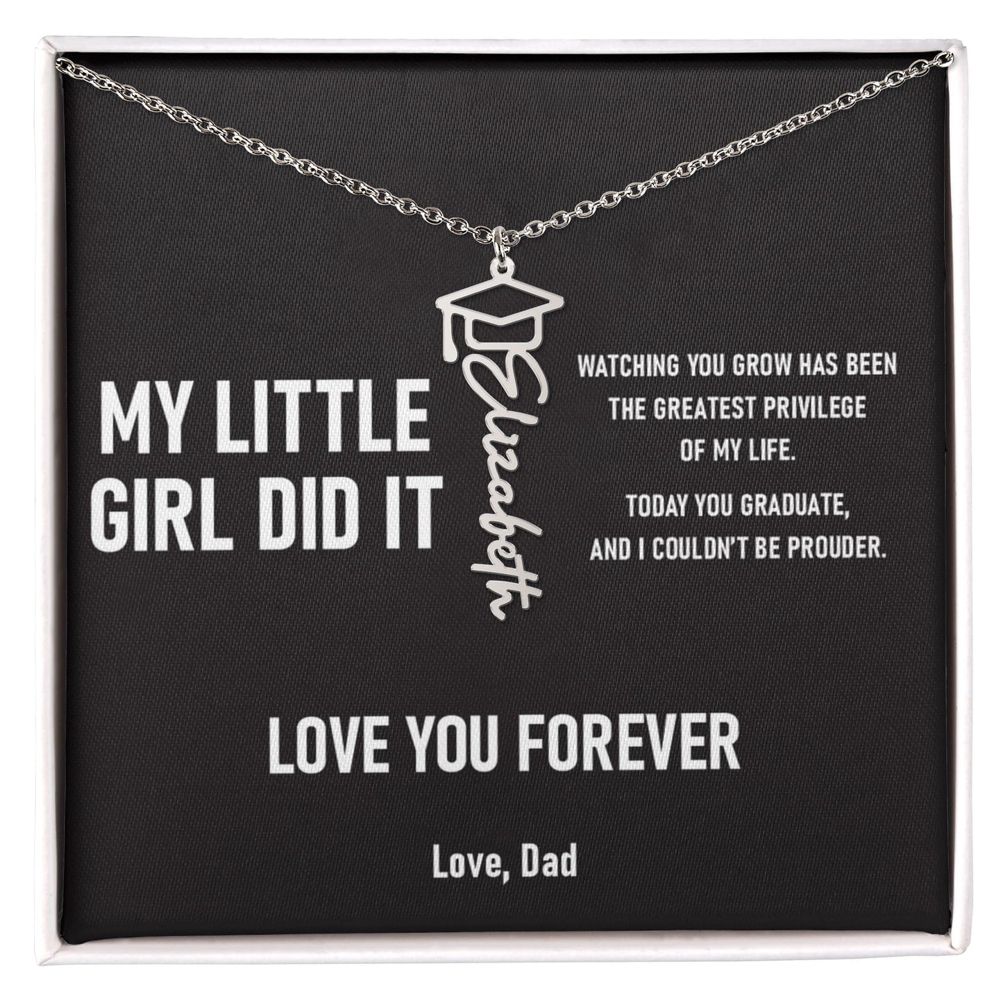 MY LITTLE GIRL DID IT – Personalized Graduation Name Necklace (Dad to Daughter)