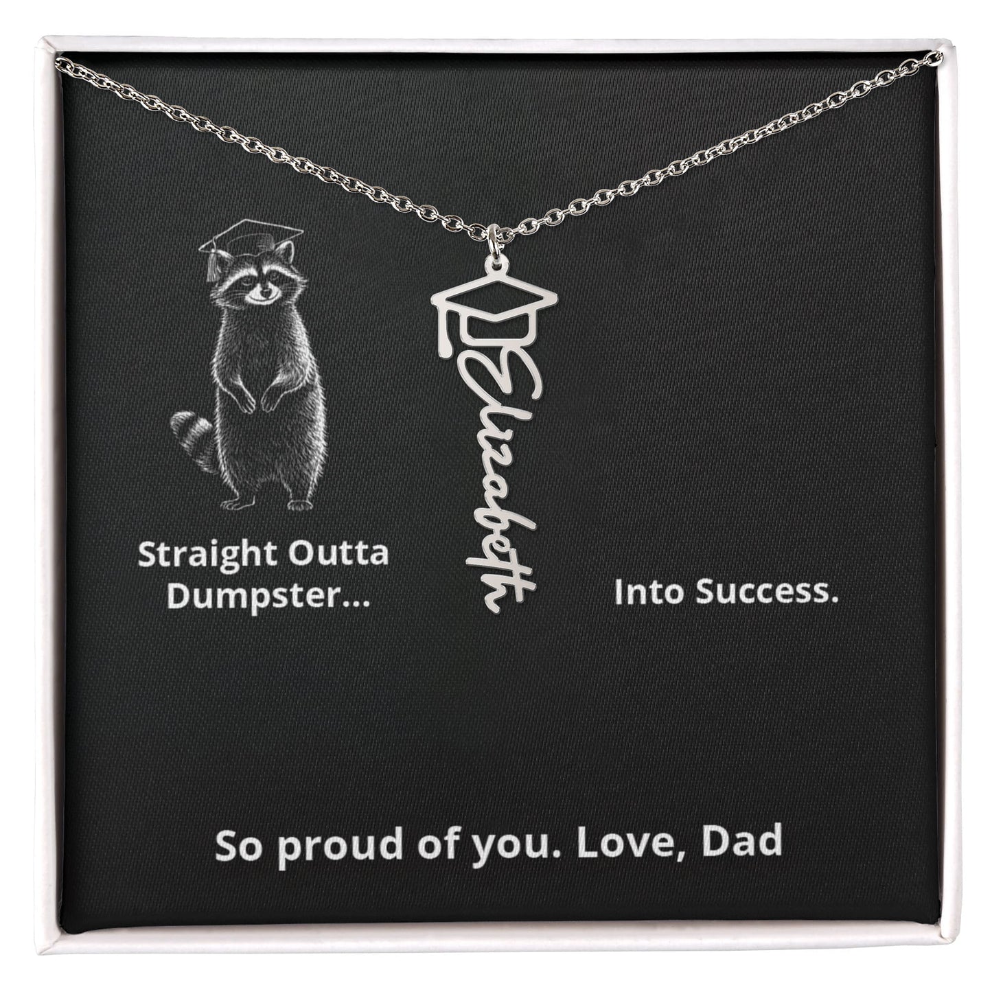 STRAIGHT OUTTA DUMPSTER - Name Necklace - Dad to Daughter Graduation