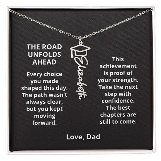 THE ROAD UNFOLDS - Name Necklace - Dad to Daughter Graduation