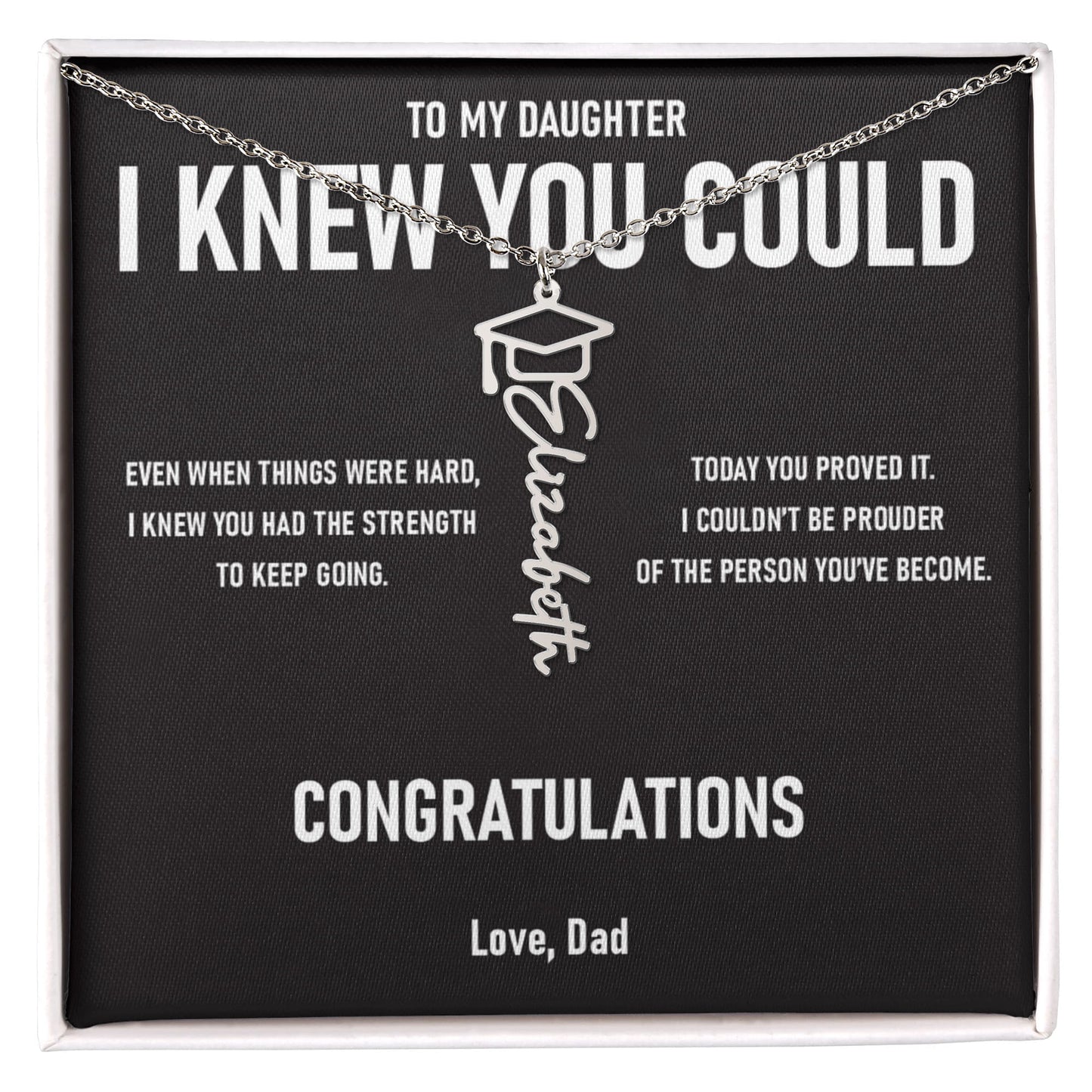 I KNEW YOU COULD – Graduation Gift From Dad to DAUGHTER