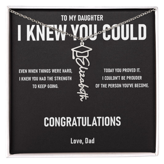 I KNEW YOU COULD – Graduation Gift From Dad to DAUGHTER