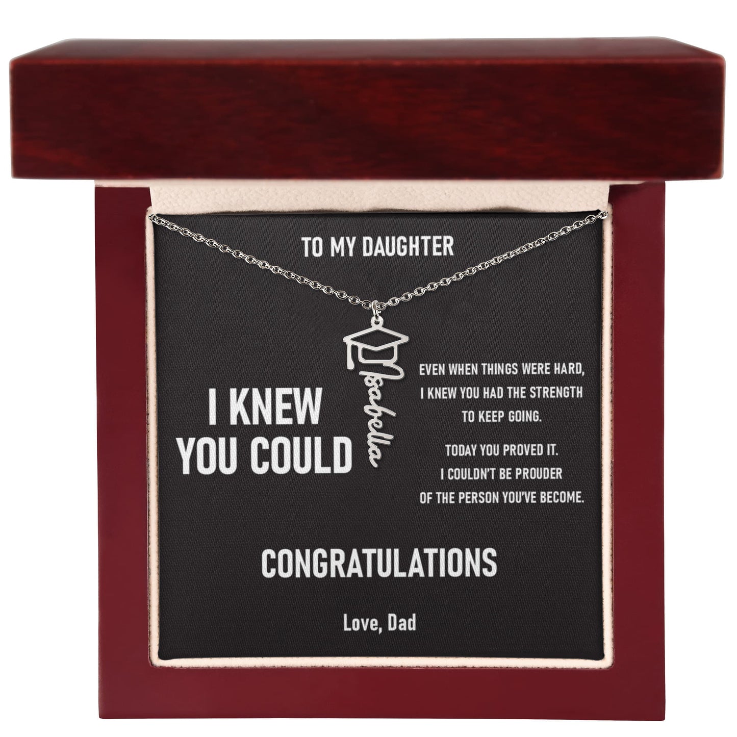 I KNEW YOU COULD – Graduation Gift From Dad to DAUGHTER