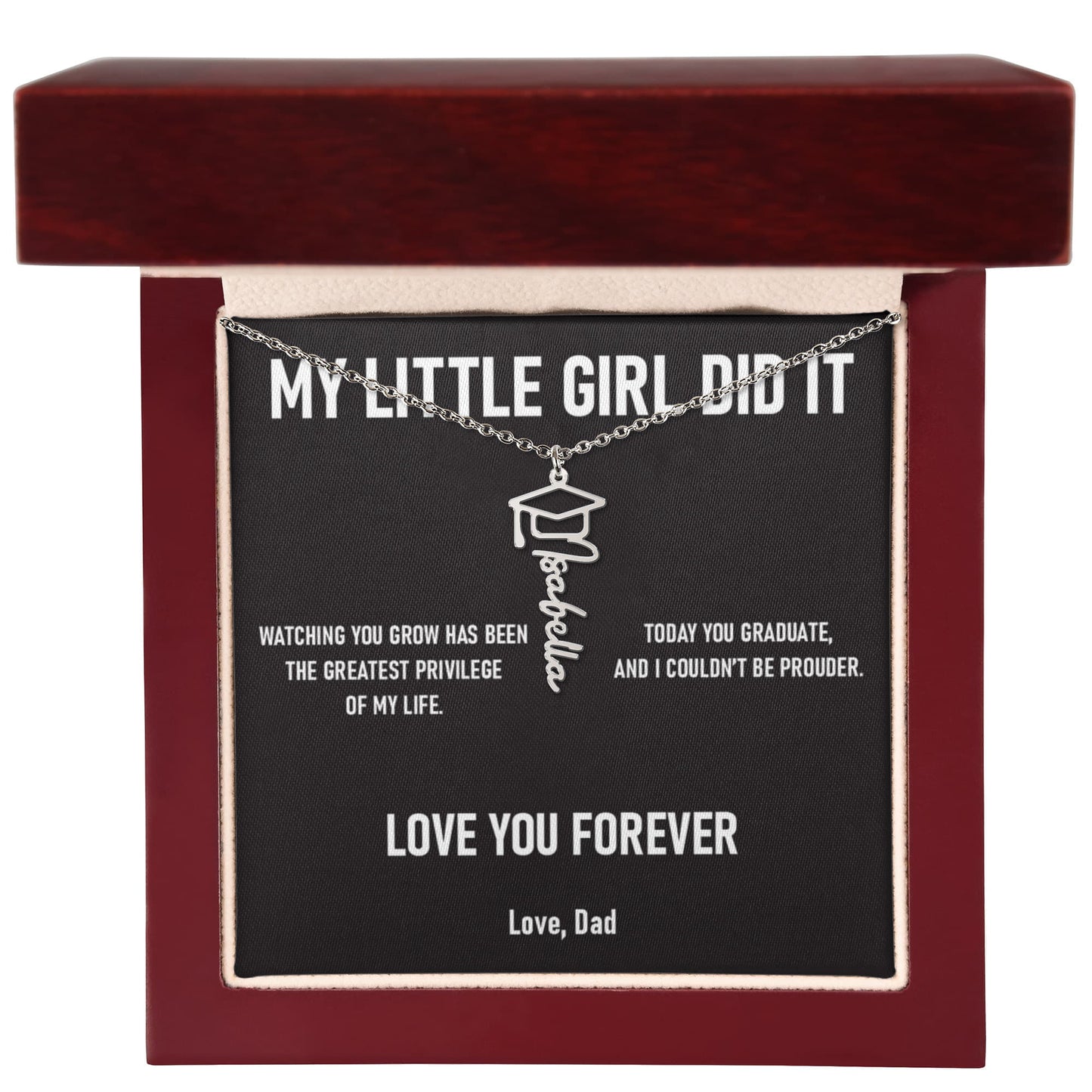 MY LITTLE GIRL DID IT – Personalized Graduation Name Necklace (Dad to Daughter)