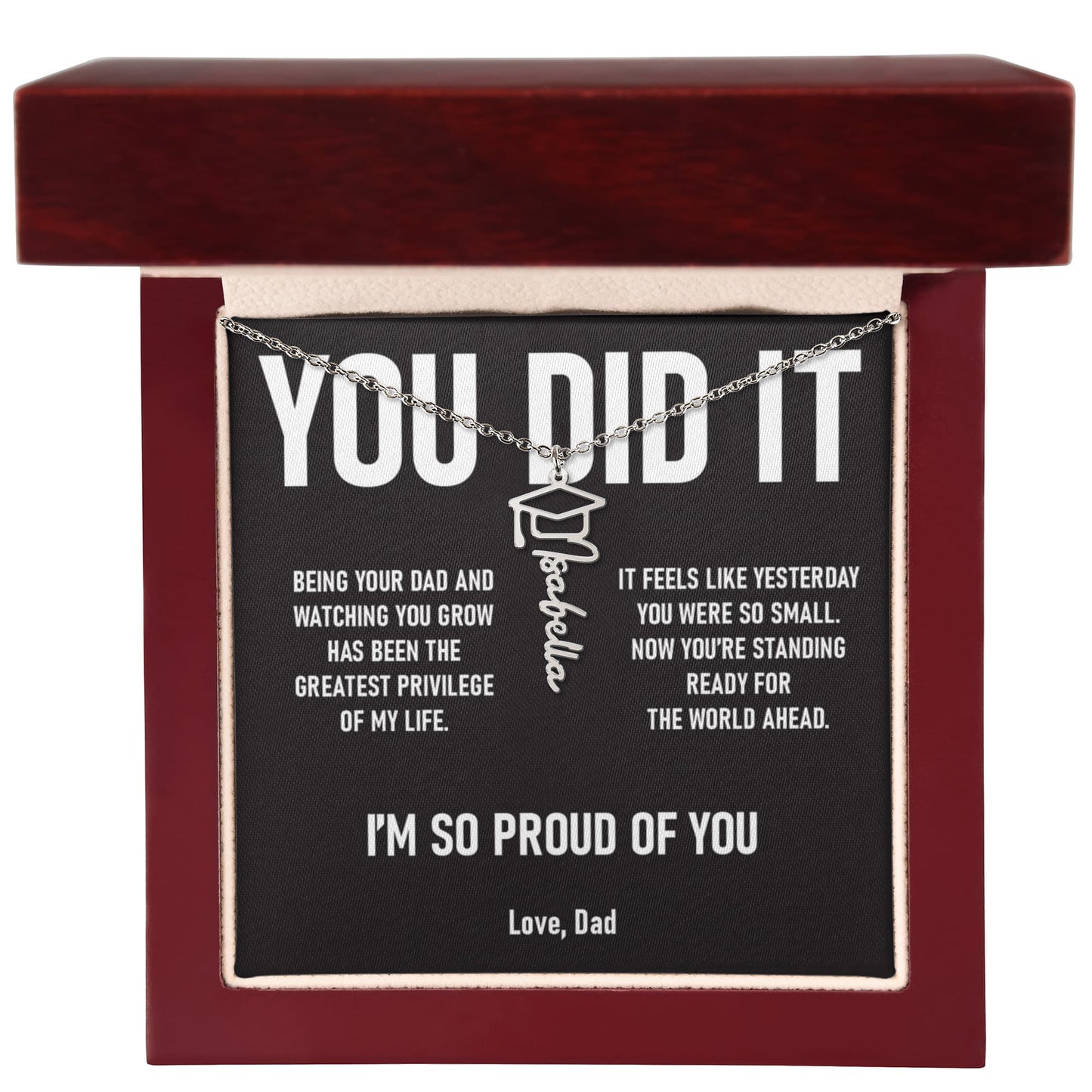 YOU DID IT – Graduation Gift From Dad to DAUGHTER