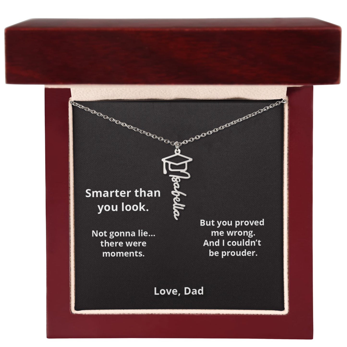 Smarter than you look - Name Necklace - Graduation