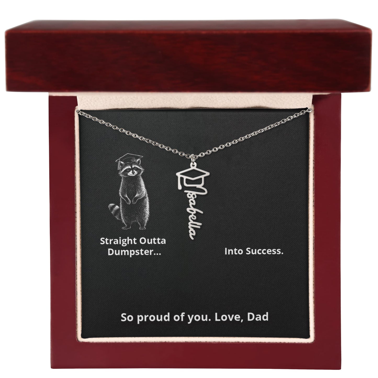 STRAIGHT OUTTA DUMPSTER - Name Necklace - Dad to Daughter Graduation