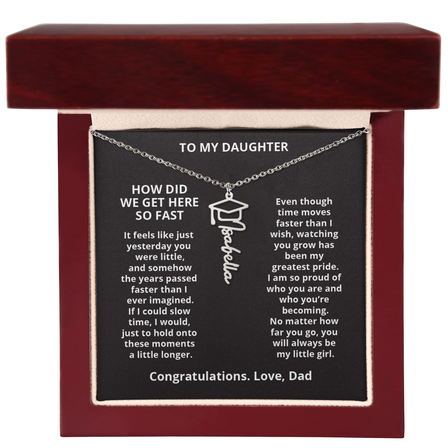 HOW DID WE GET HERE SO FAST - Name Necklace - Graduation