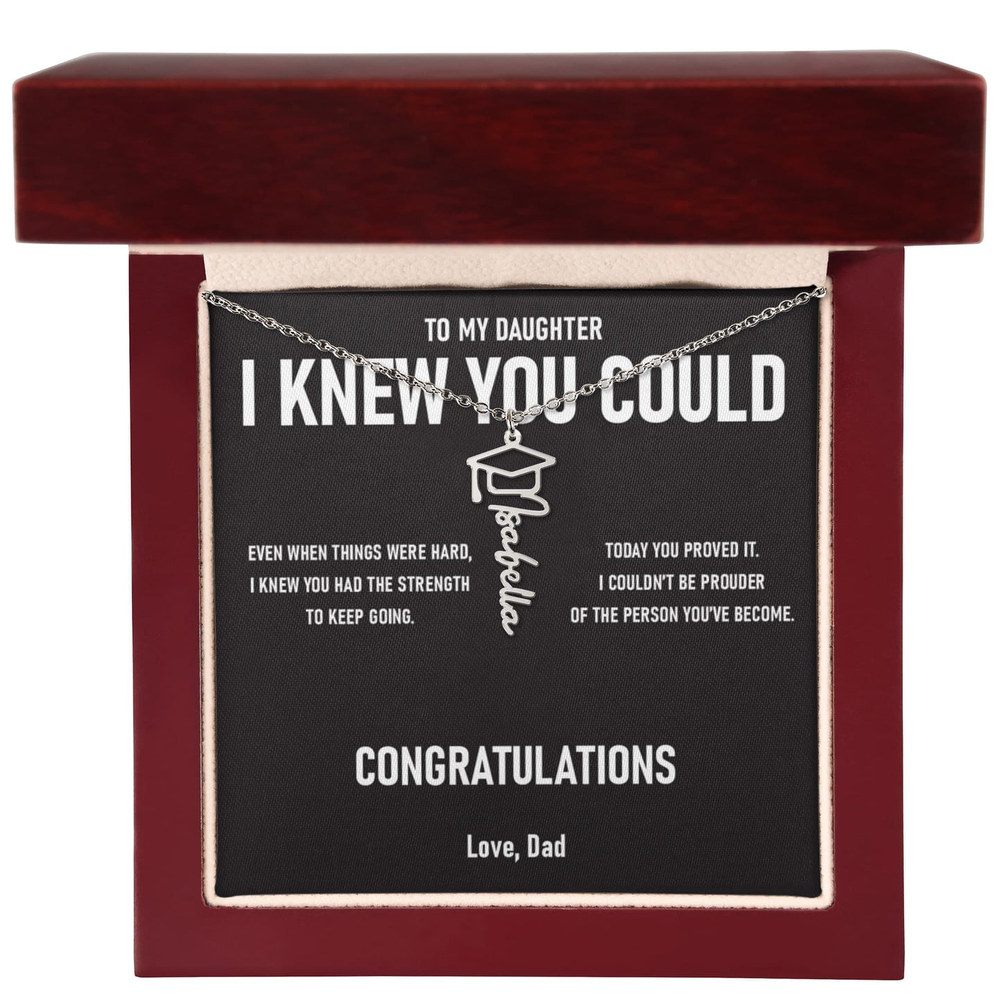 I KNEW YOU COULD – Graduation Gift From Dad to DAUGHTER