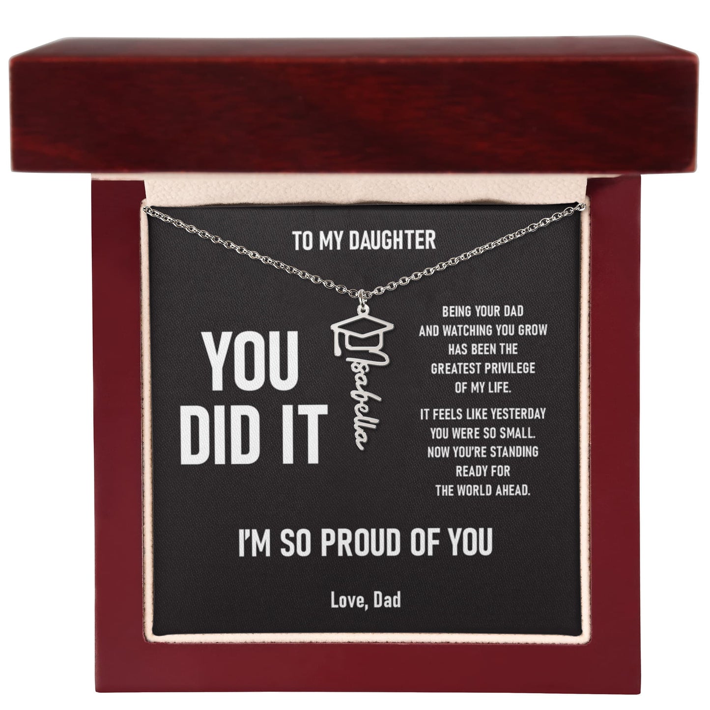 YOU DID IT – Graduation Gift From Dad to DAUGHTER
