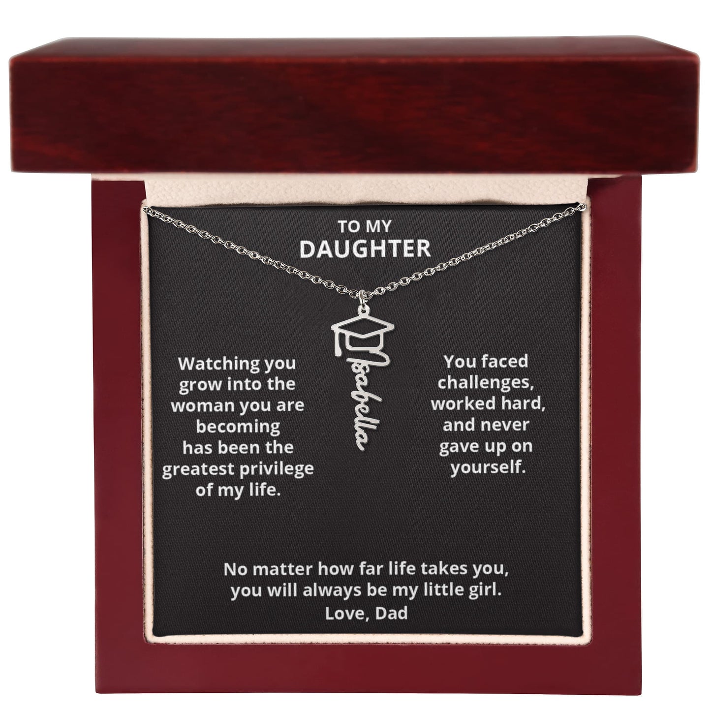 WATCHING YOU GROW - Name Necklace - TO MY DAUGHTER Graduation