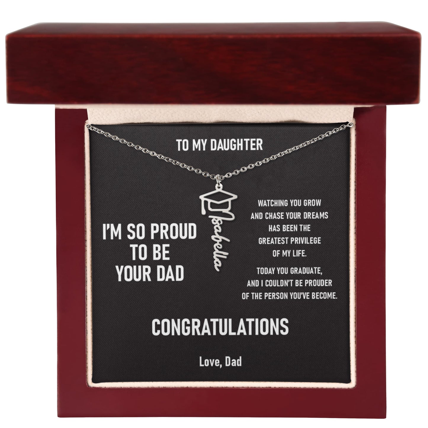 I'M SO PROUD TO BE YOUR DAD – Personalized Graduation Name Necklace  (Dad to Daughter)