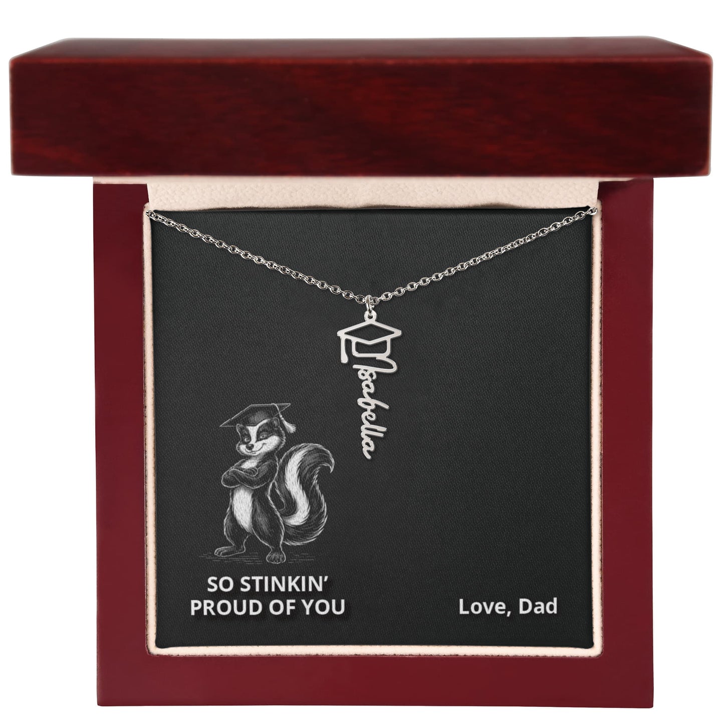 Stinkin' Proud - Name Necklace - Dad to Daughter Graduation