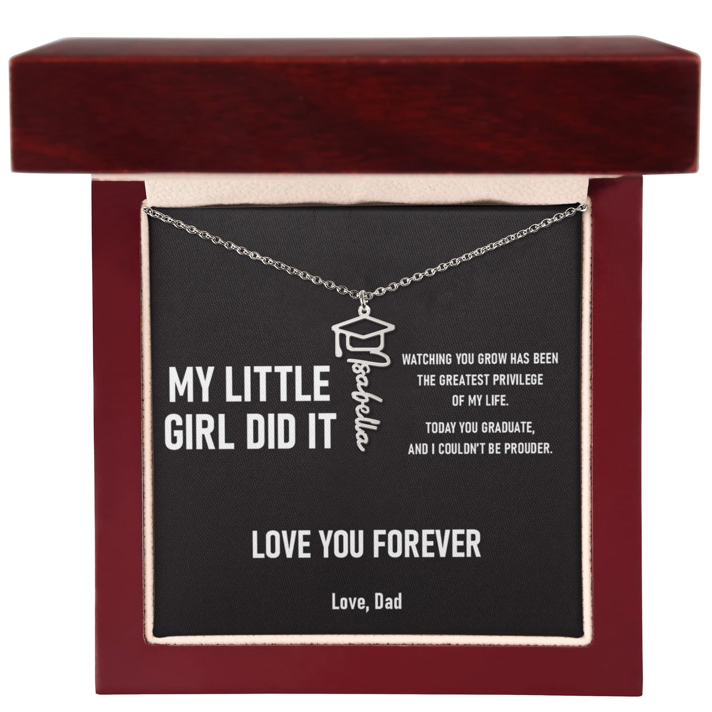 MY LITTLE GIRL DID IT – Personalized Graduation Name Necklace (Dad to Daughter)