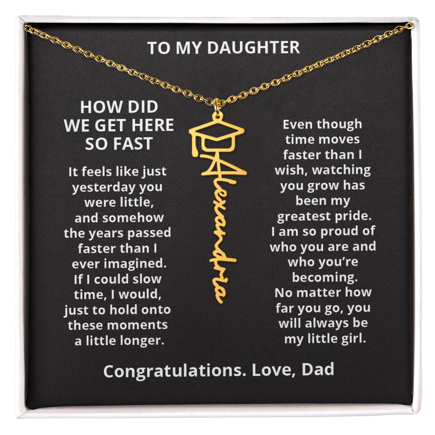 HOW DID WE GET HERE SO FAST - Name Necklace - Graduation