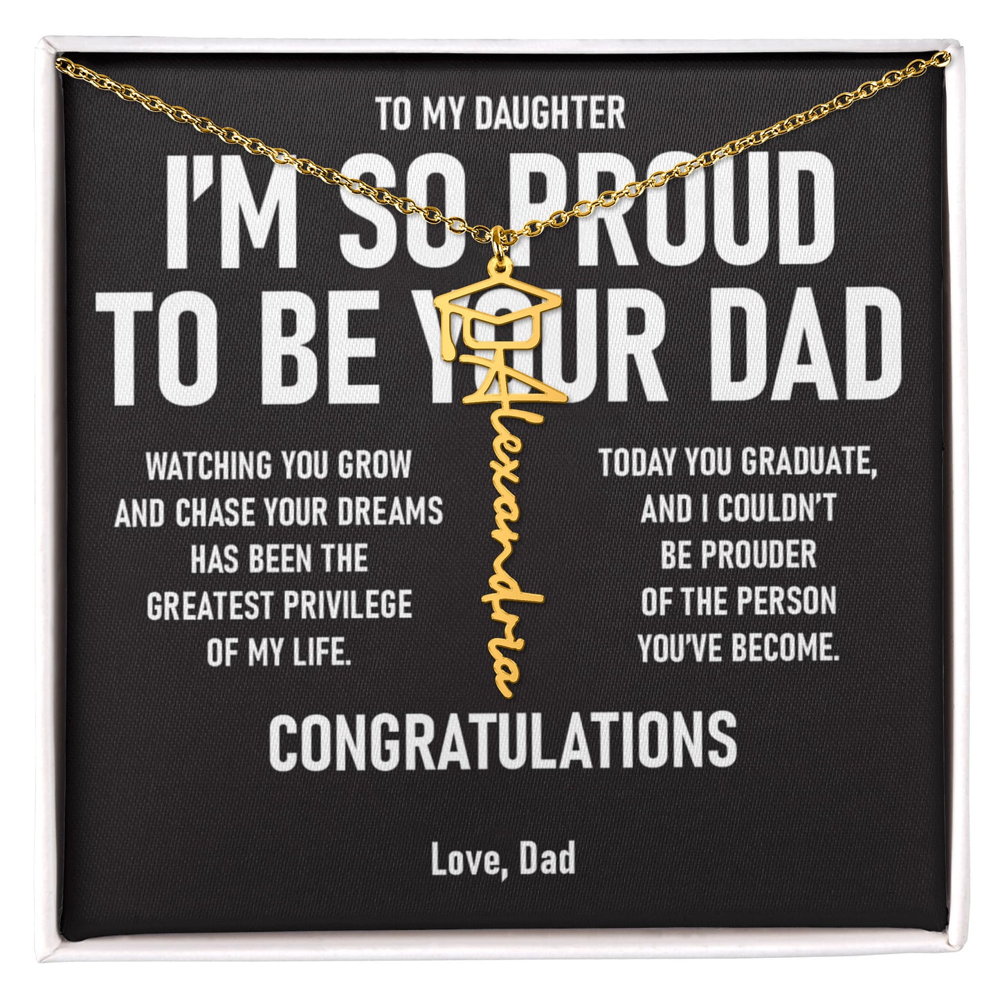 I'M SO PROUD TO BE YOUR DAD – Personalized Graduation Name Necklace (Dad to Daughter)