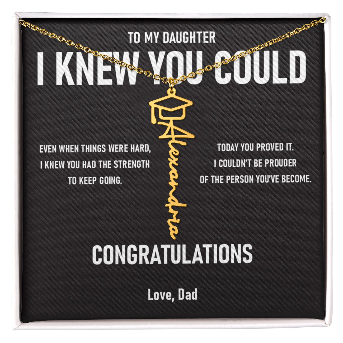I KNEW YOU COULD – Graduation Gift From Dad to DAUGHTER