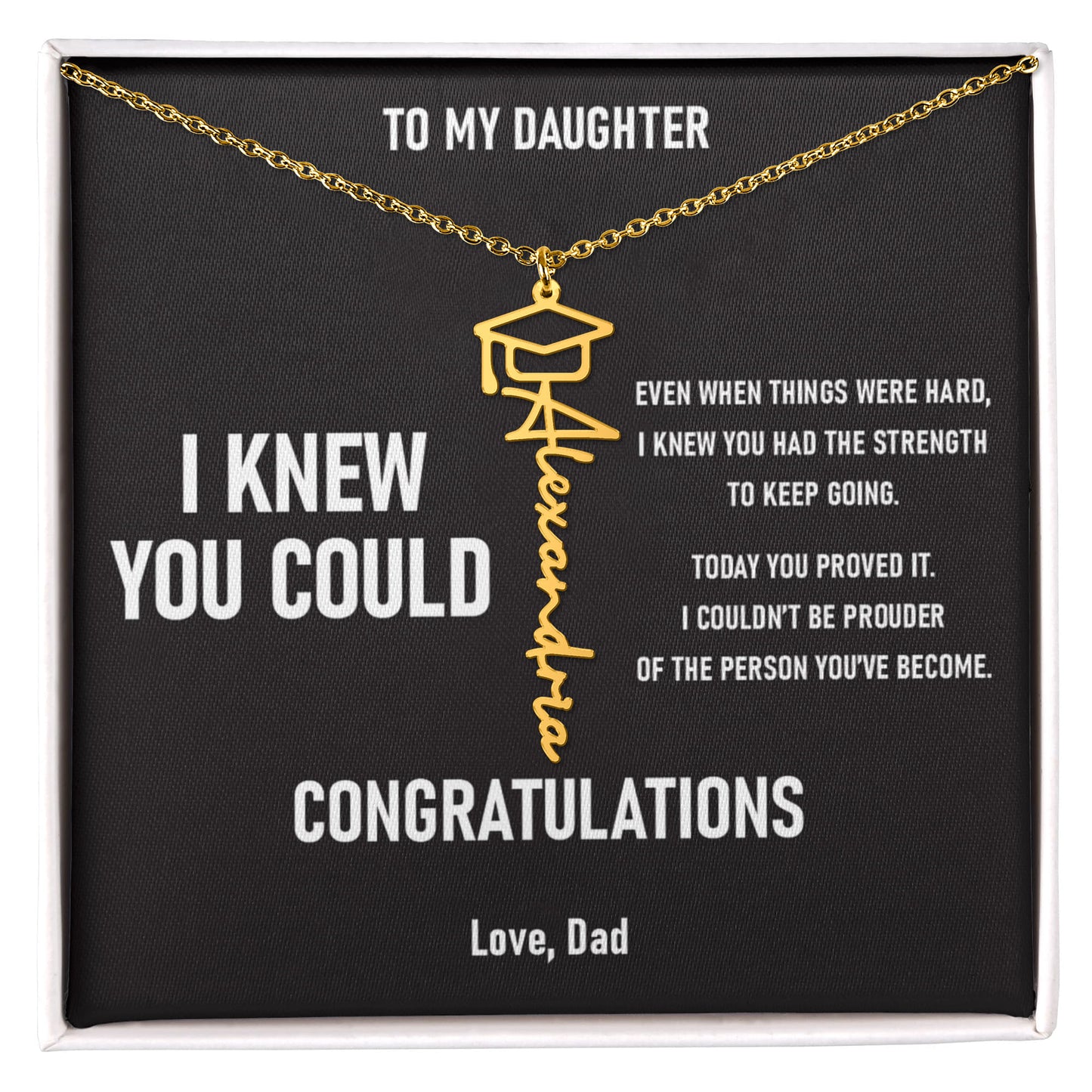 I KNEW YOU COULD – Graduation Gift From Dad to DAUGHTER