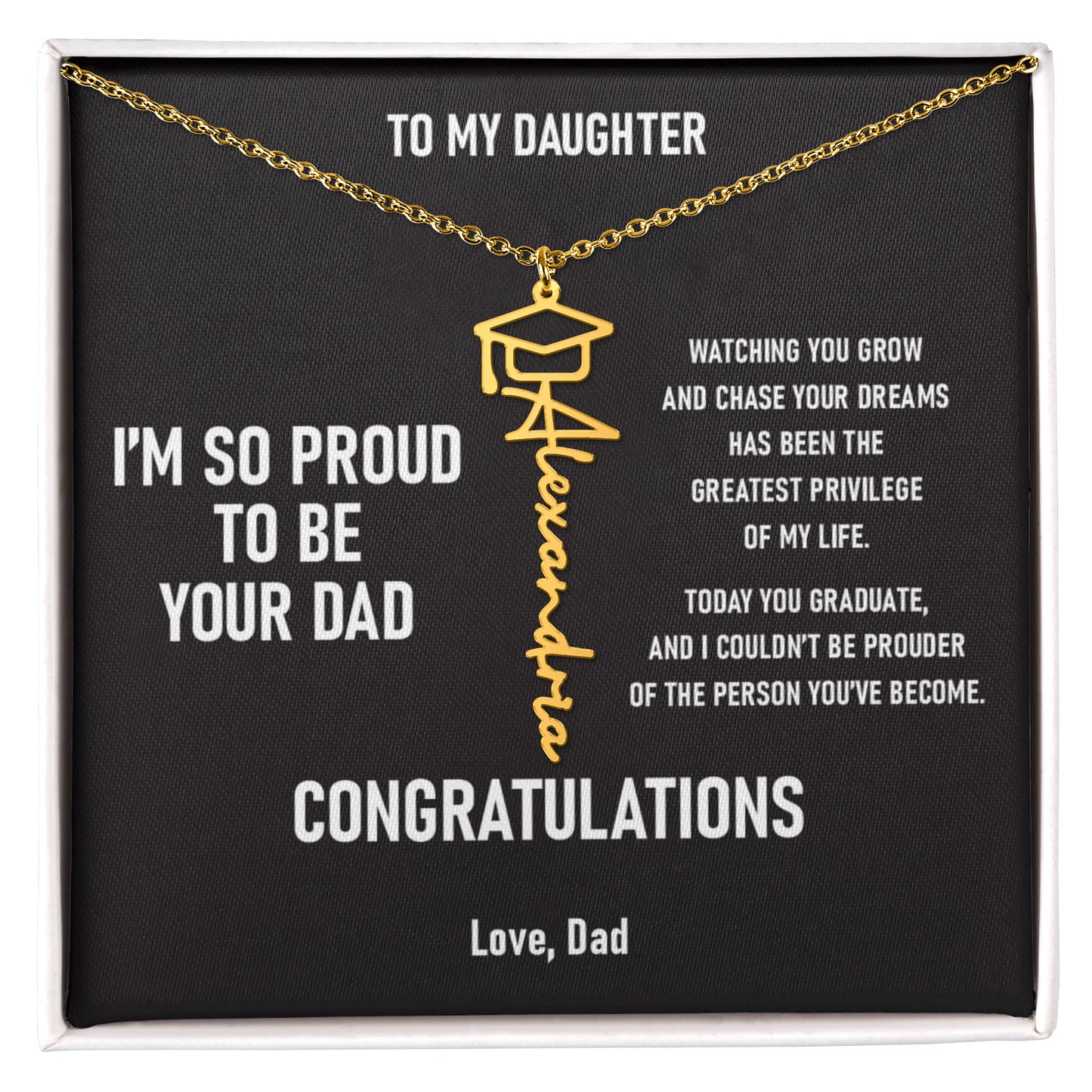 I'M SO PROUD TO BE YOUR DAD – Personalized Graduation Name Necklace  (Dad to Daughter)