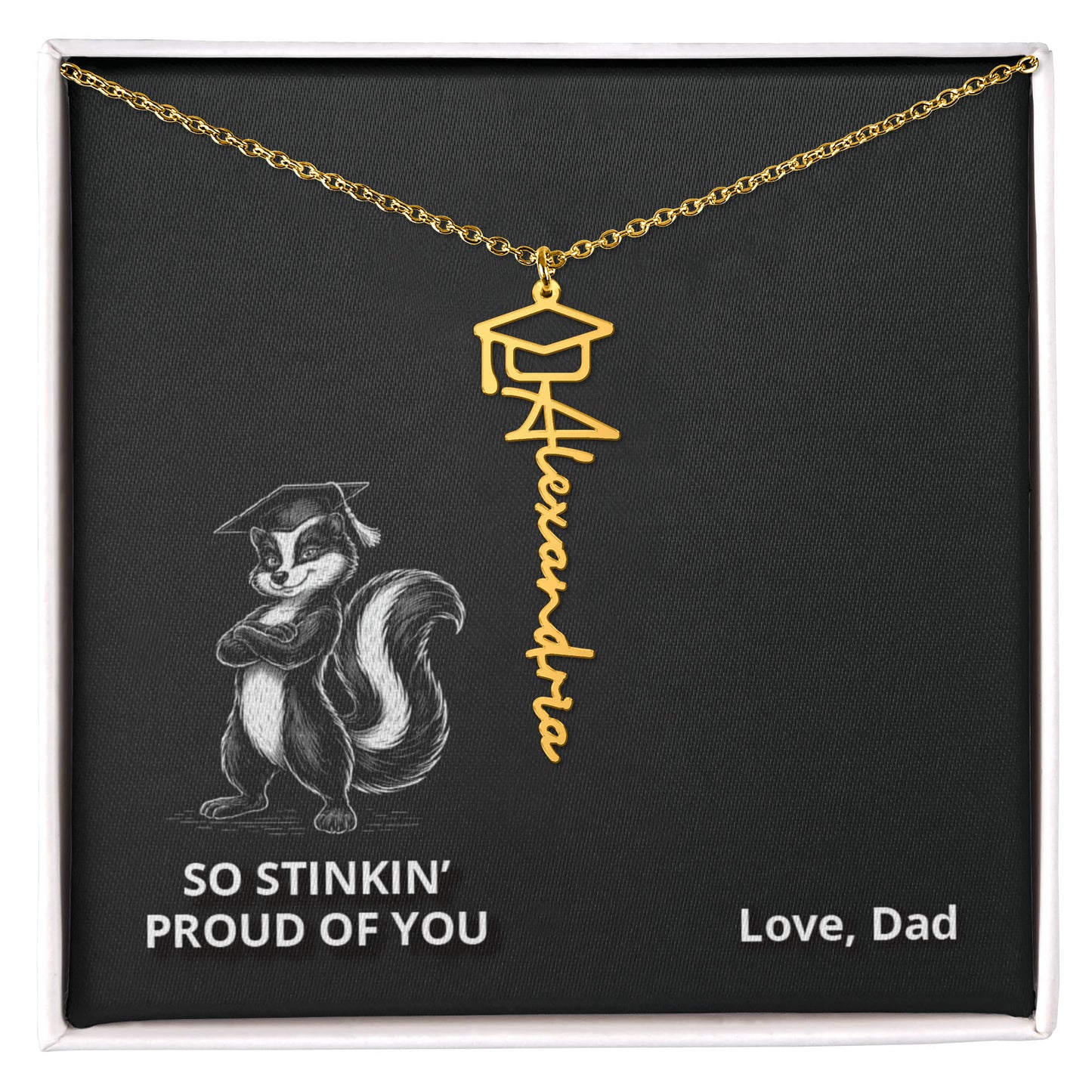 Stinkin' Proud - Name Necklace - Dad to Daughter Graduation