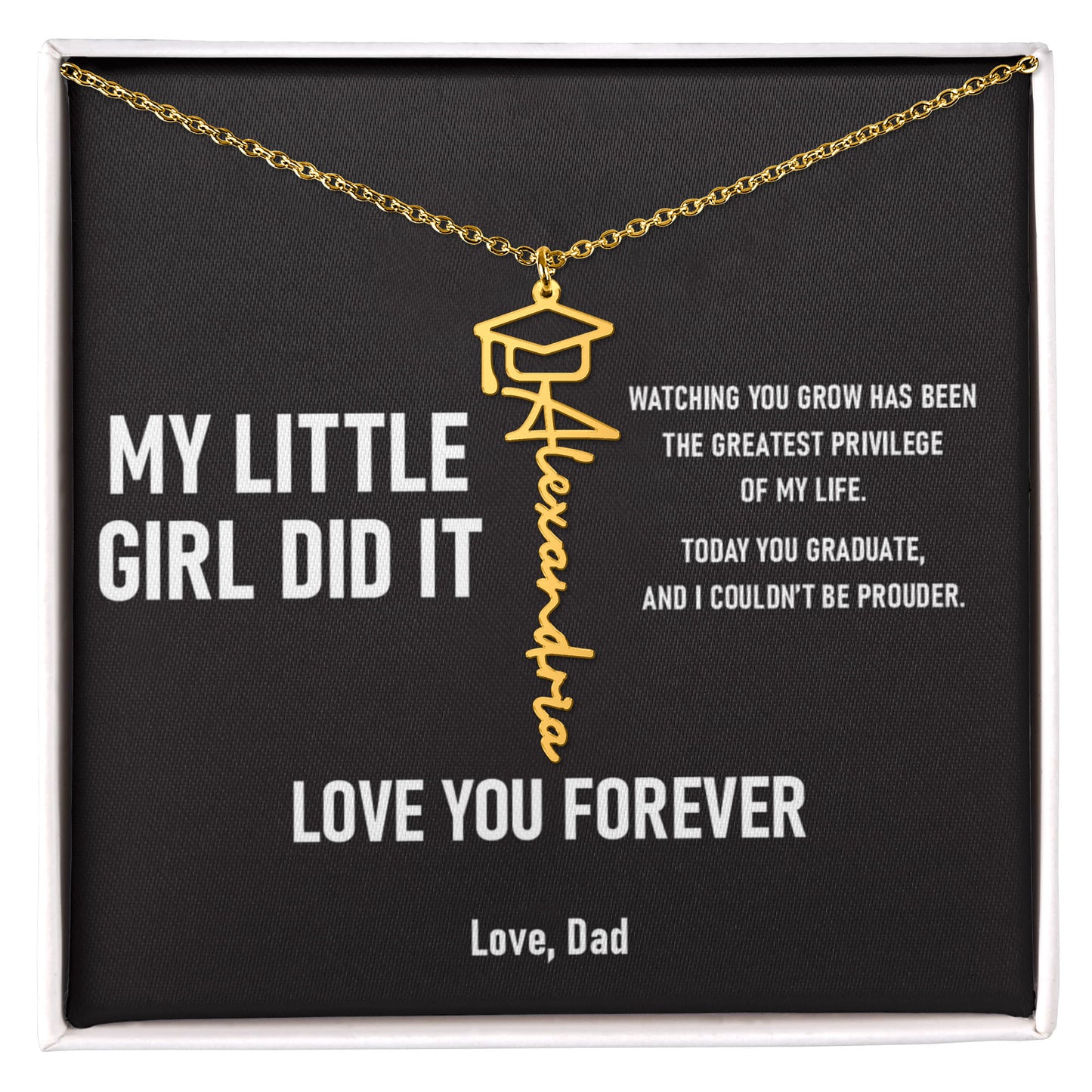 MY LITTLE GIRL DID IT – Personalized Graduation Name Necklace (Dad to Daughter)