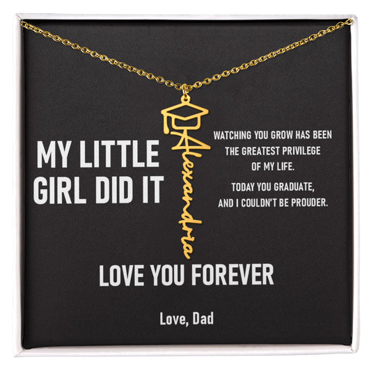 MY LITTLE GIRL DID IT – Personalized Graduation Name Necklace (Dad to Daughter)