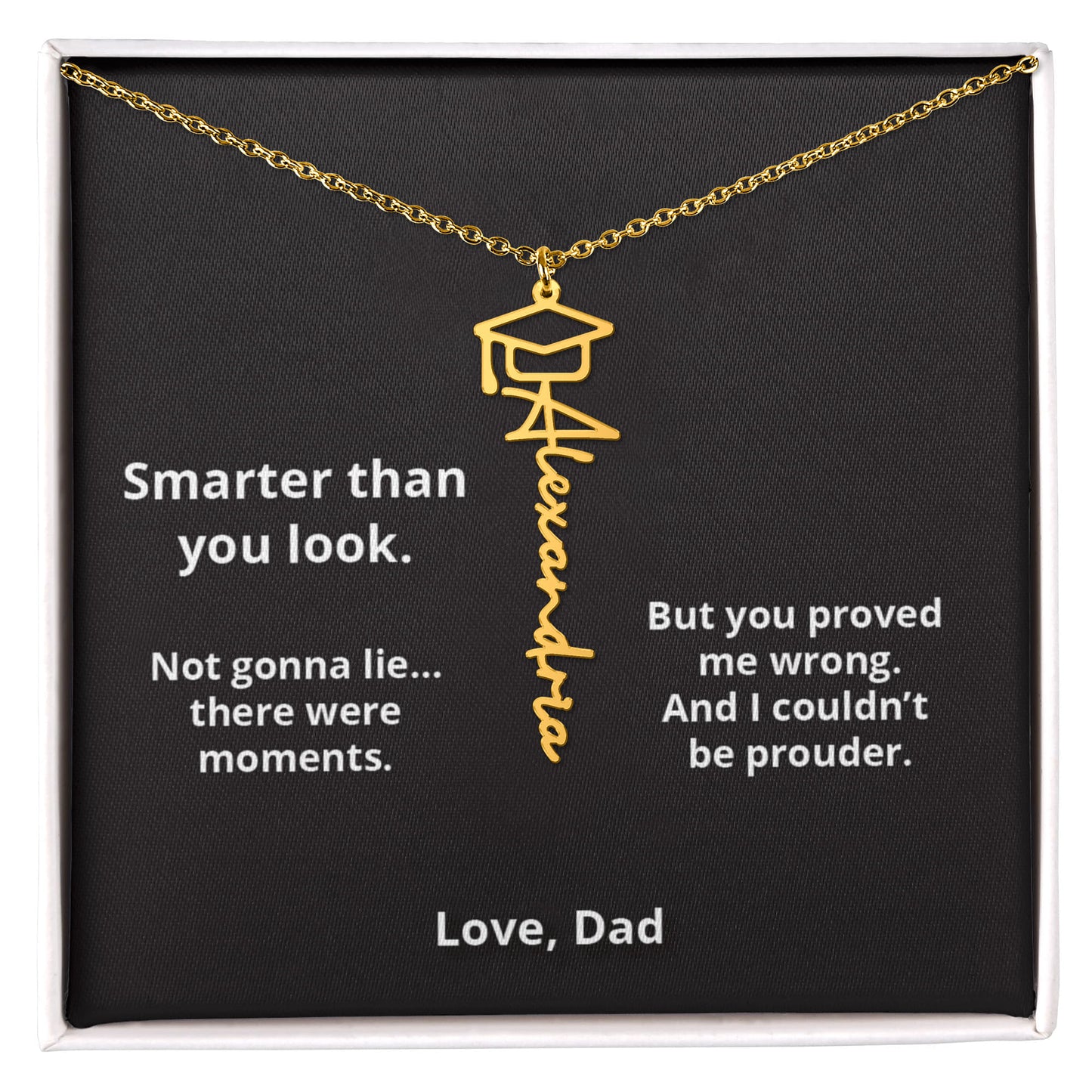 Smarter than you look - Name Necklace - Graduation