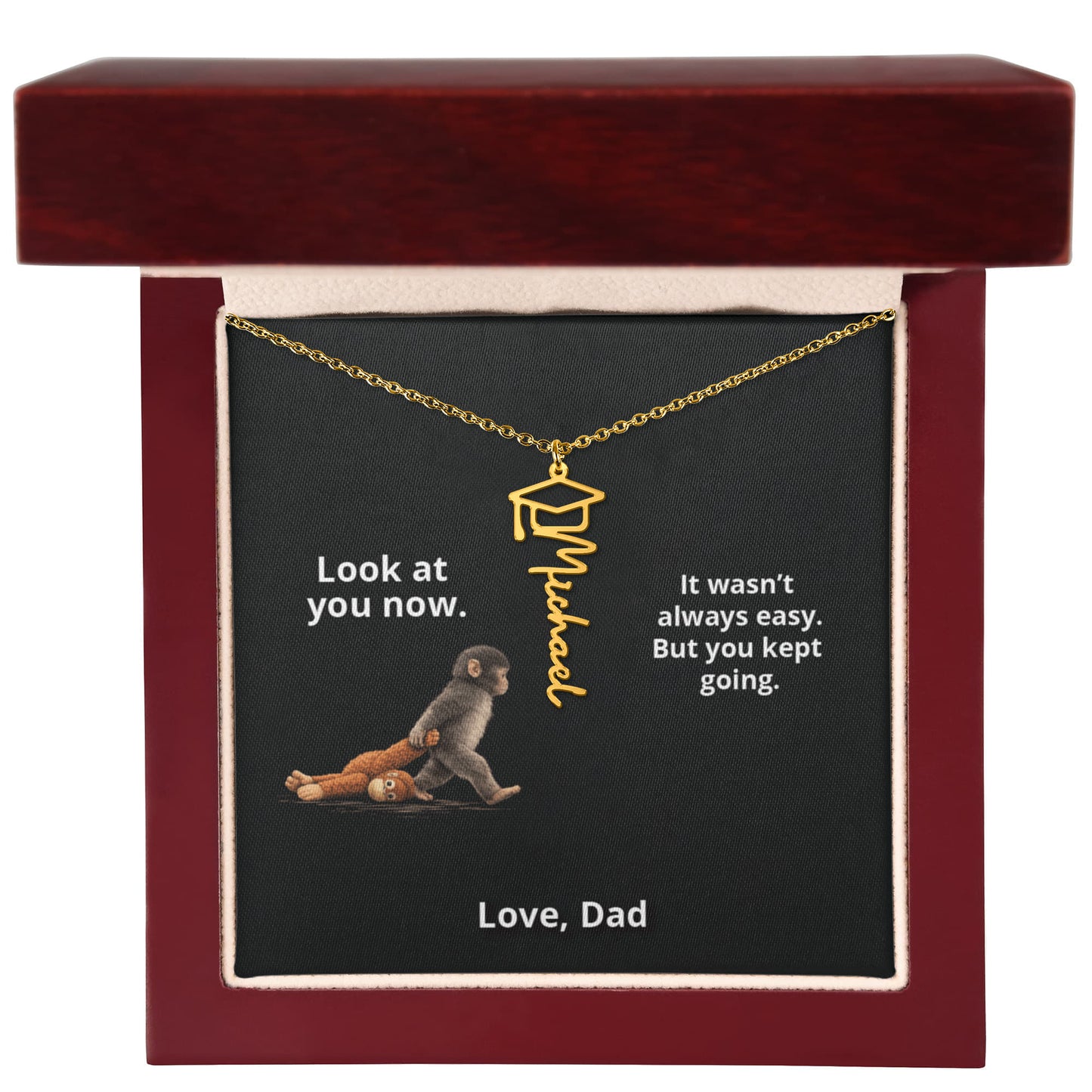 LOOK AT YOU NOW - Name Necklace - Dad to Daughter Graduation