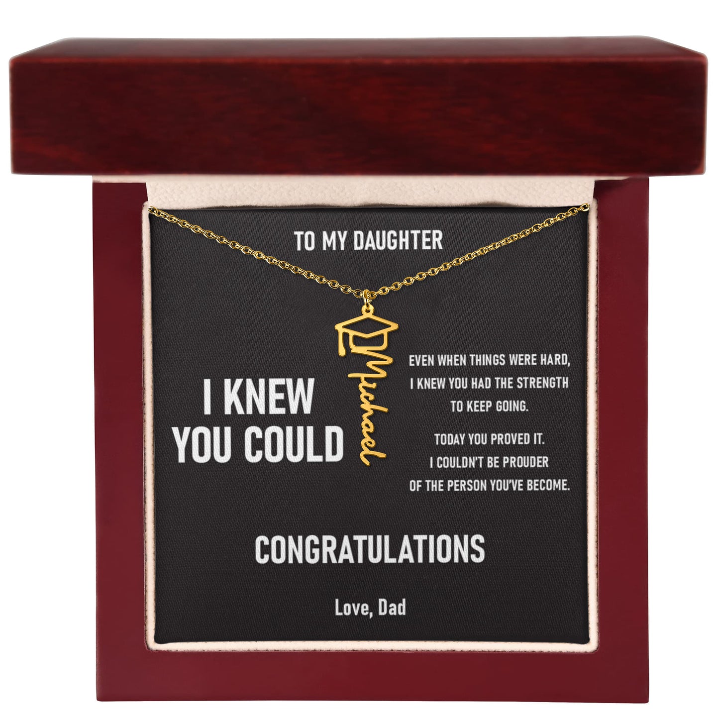 I KNEW YOU COULD – Graduation Gift From Dad to DAUGHTER