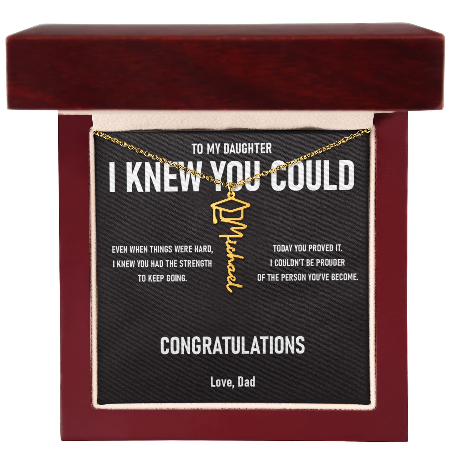 I KNEW YOU COULD – Graduation Gift From Dad to DAUGHTER