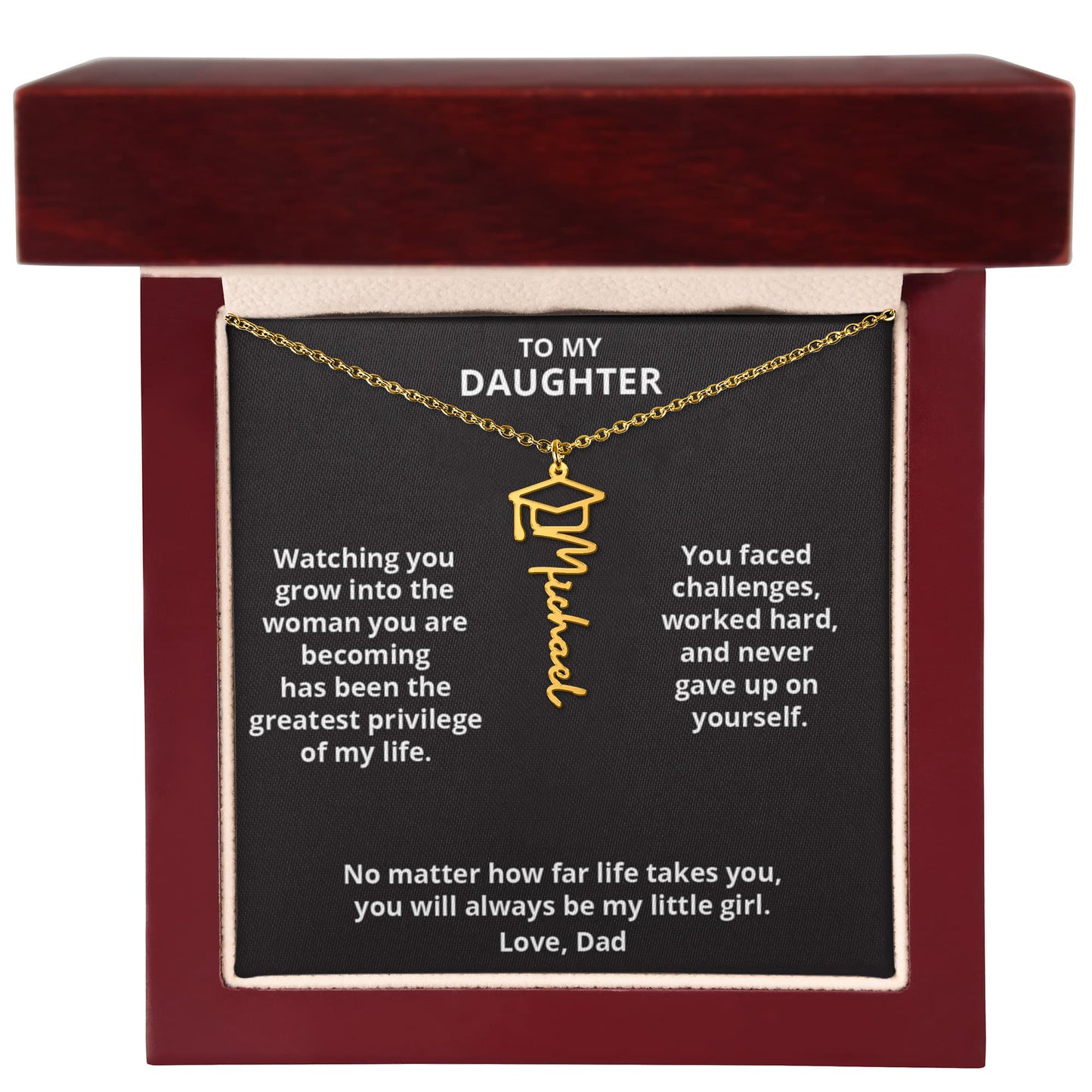 WATCHING YOU GROW - Name Necklace - TO MY DAUGHTER Graduation