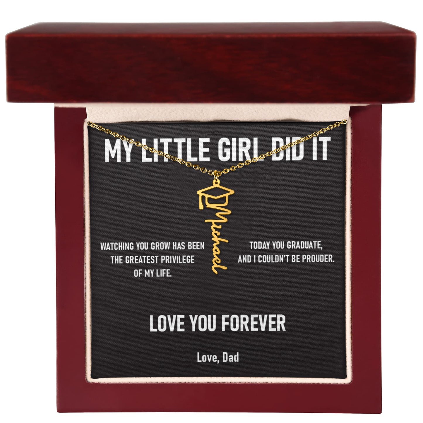 MY LITTLE GIRL DID IT – Personalized Graduation Name Necklace (Dad to Daughter)