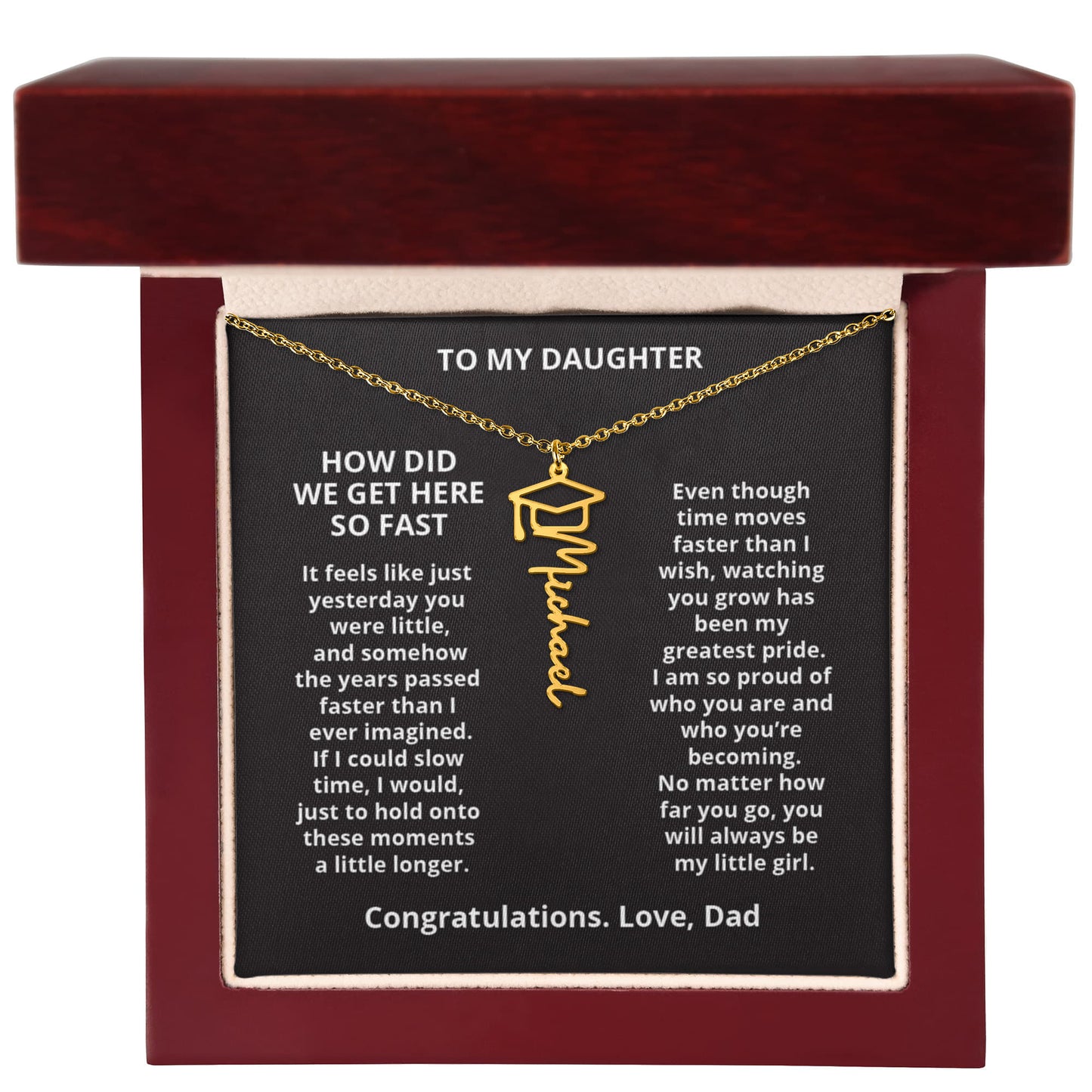 HOW DID WE GET HERE SO FAST - Name Necklace - Graduation