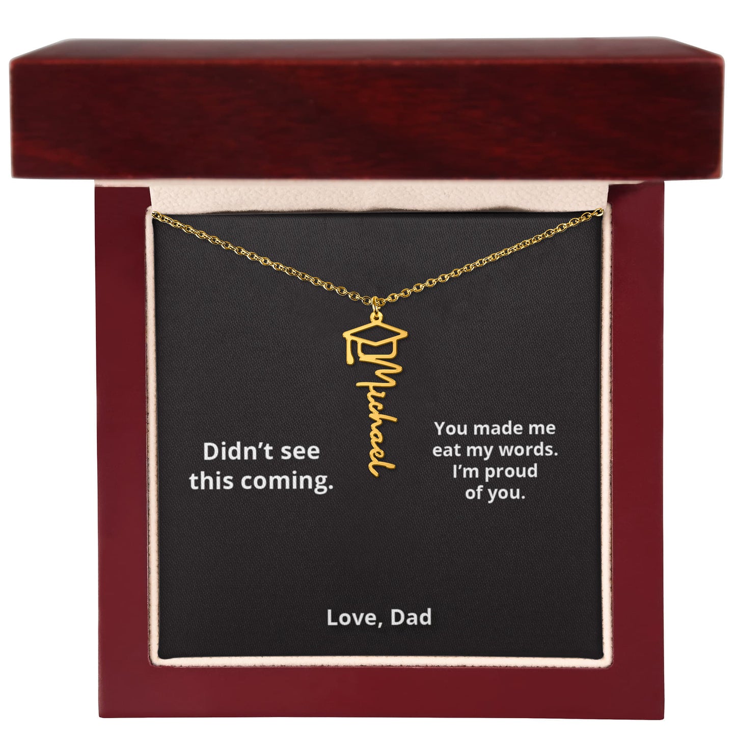 Didn't see this coming - Name Necklace - Dad to Daughter Graduation