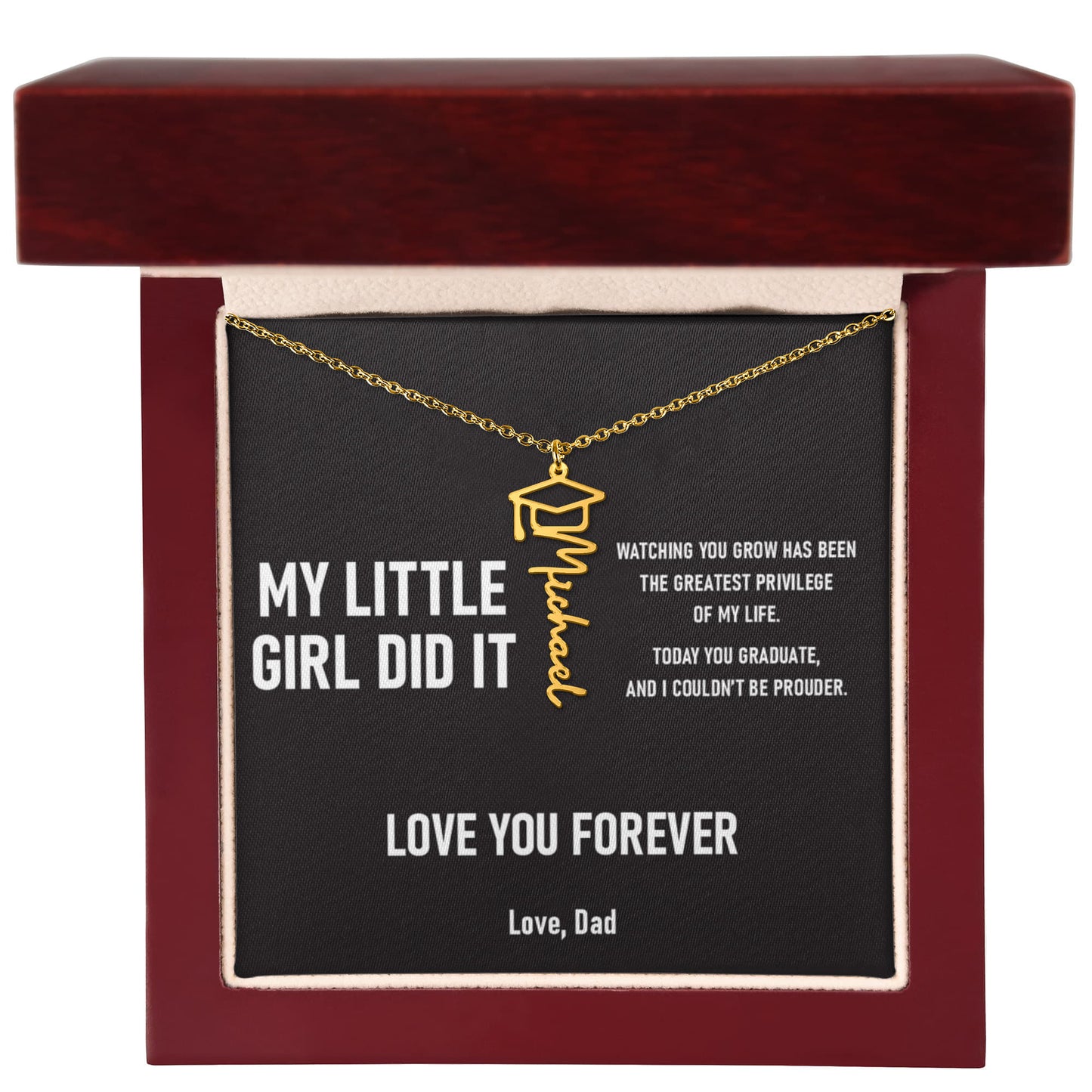 MY LITTLE GIRL DID IT – Personalized Graduation Name Necklace (Dad to Daughter)